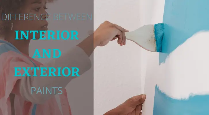Difference between Exterior and Interior paints