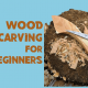 wood-carving-for-beginners